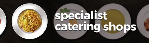 View our range of specialist catering shops